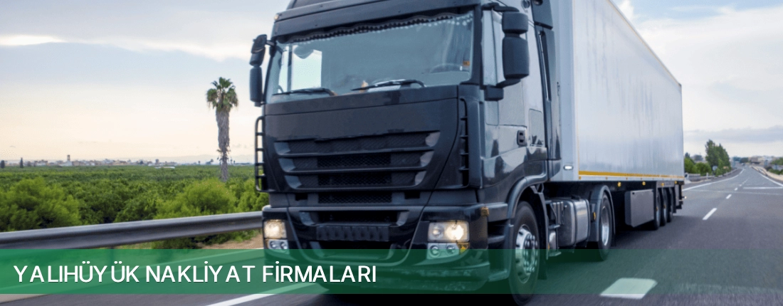 Yalıhüyük Nakliyat Taşımacılık Yalıhüyük Nakliyat Taşımacılık